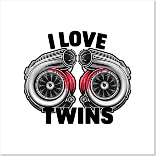 I love twin turbos turbochargers auto Car Enthusiast tee Posters and Art